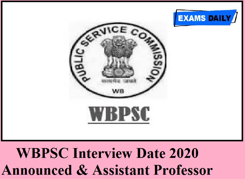 WBPSC Assistant Professor Interview Date 2020 Announced