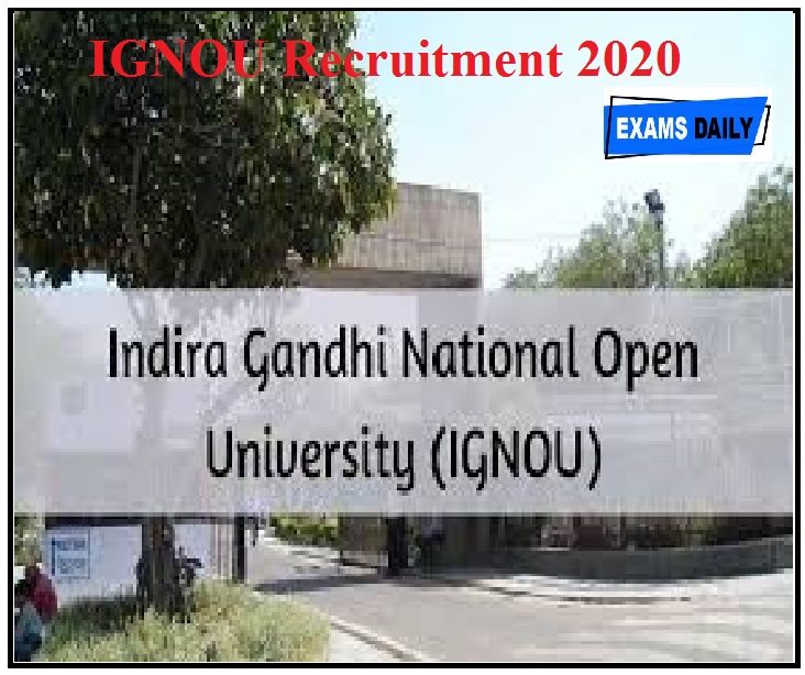 IGNOU Recruitment 2020 Out – Various Vacancies & Apply Now!!!