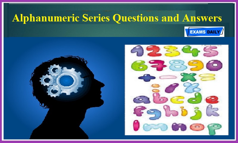 Alphanumeric Series Questions and Answers for Bank Exams - Download PDF!!!