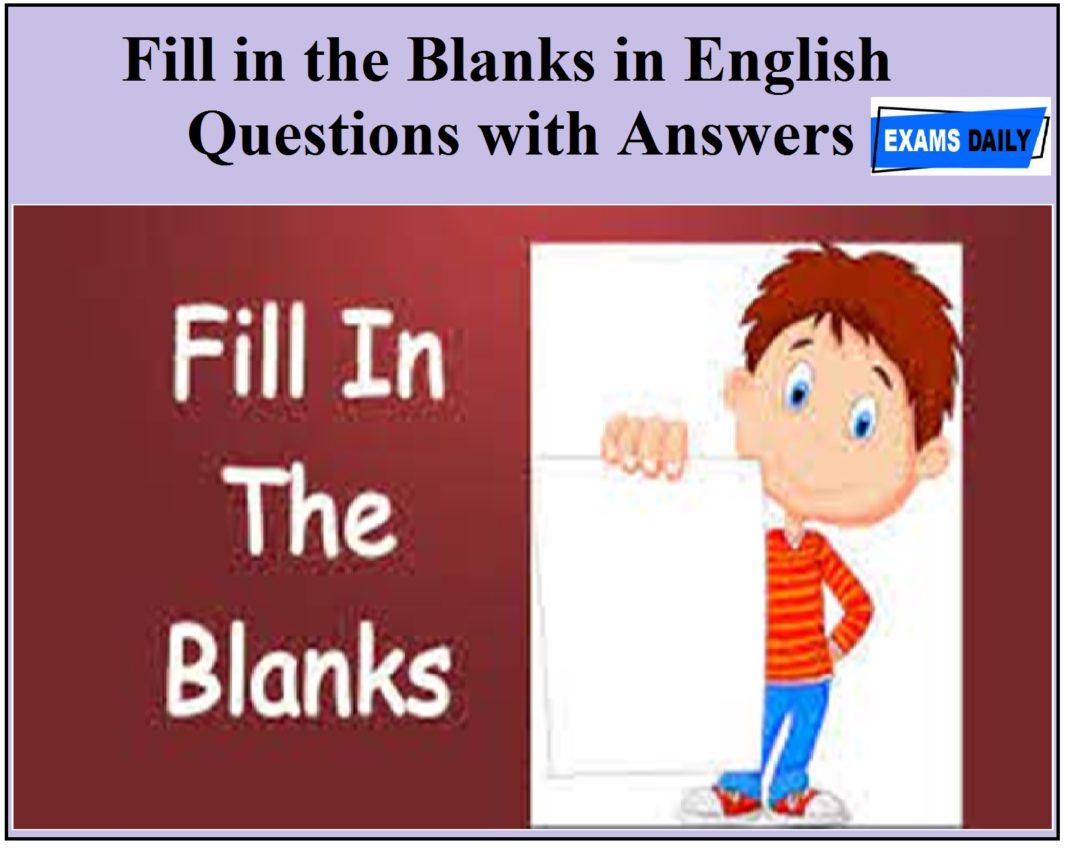 Fill in the Blanks in English Questions with Answers - Download PDF Here!!!