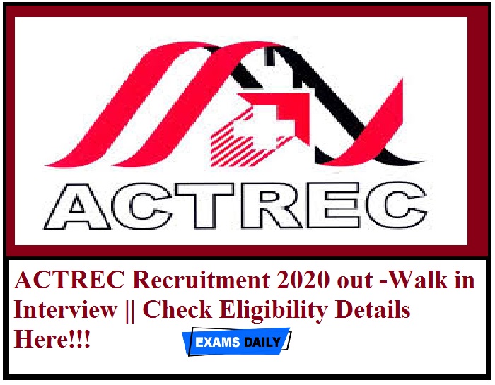 ACTREC Recruitment 2020 out -Walk in Interview Check Eligibility Details Here!!!