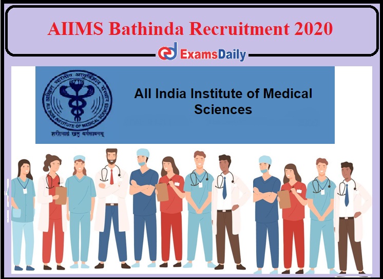 AIIMS Bathinda Recruitment 2020 Notification Released- Apply for Group B Posts Direct Selection!!!