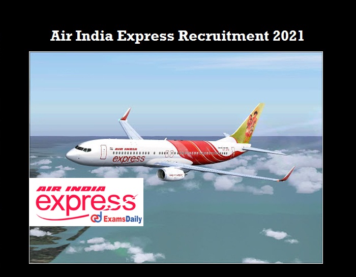 Air India Express Recruitment 2021 OUT