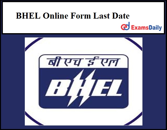 BHEL Online Form Last Date