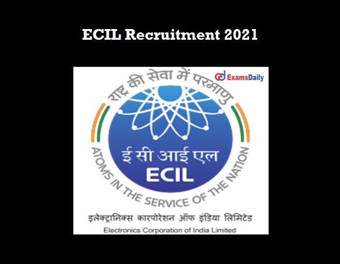 ECIL Recruitment 2021 OUT