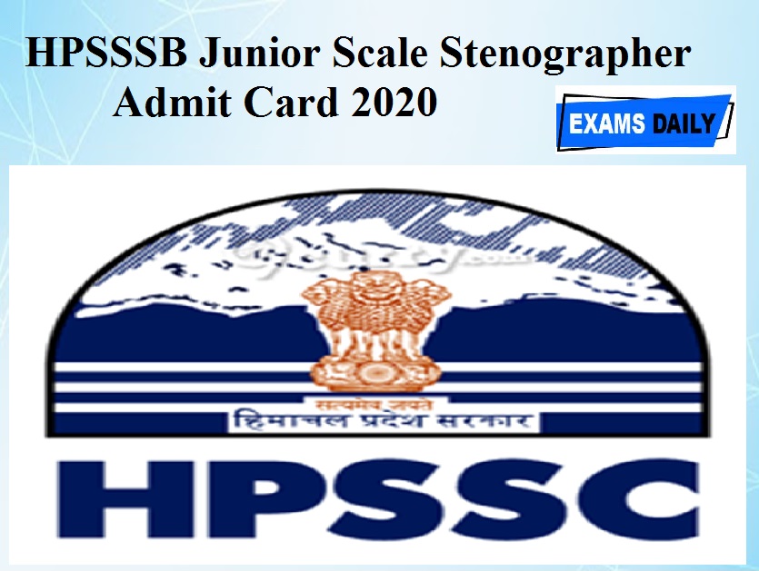 HPSSSB Junior Scale Stenographer Admit Card 2020 Released – Check Exam Date Here!!!