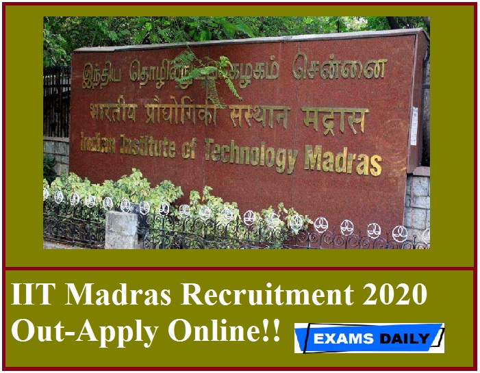 IIT Madras Recruitment 2020 Out – Apply Now!!!