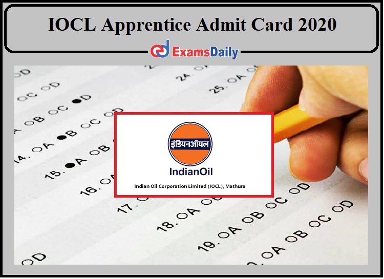 IOCL Apprentice Admit Card 2020 Out- Download for Southern Region!!!