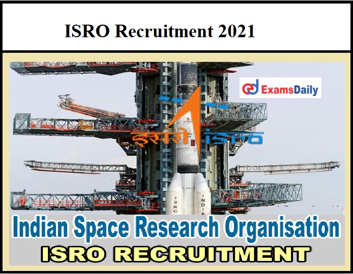 ISRO Recruitment 2021 OUT – Download Application Form| No Exam | No Fee!!!