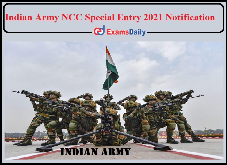 Indian Army NCC Special Entry 2021 Notification- Check Apply Online Details!!!