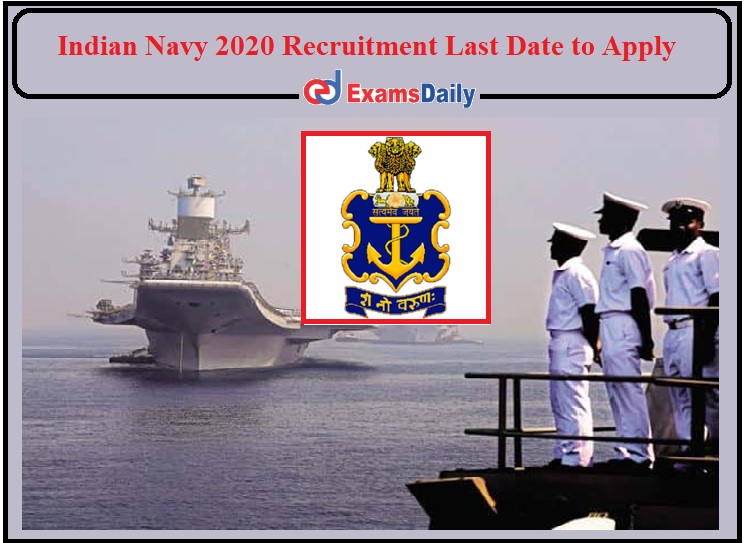 Indian Navy 2020 Recruitment Last Date to Apply- Check Details for 200+ Vacancies!!!
