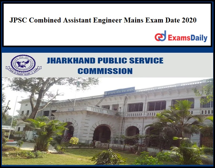 JPSC Combined Assistant Engineer Mains Exam Date 2020