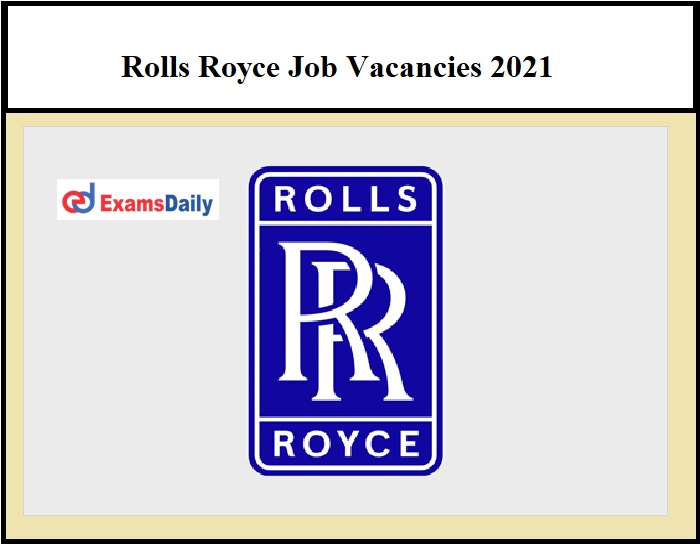 Rolls Royce Job Vacancies 2021 – Apply Online Here!!!
