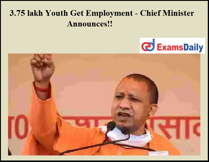 3.75 lakh Youth Get Employment - Chief Minister Announces!!