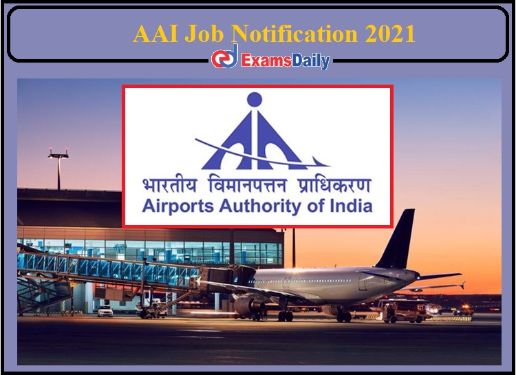 AAI Job Notification 2021 Released- Apply Now
