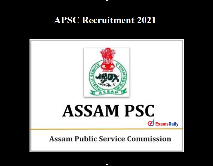 APSC Recruitment 2021 OUT inspector