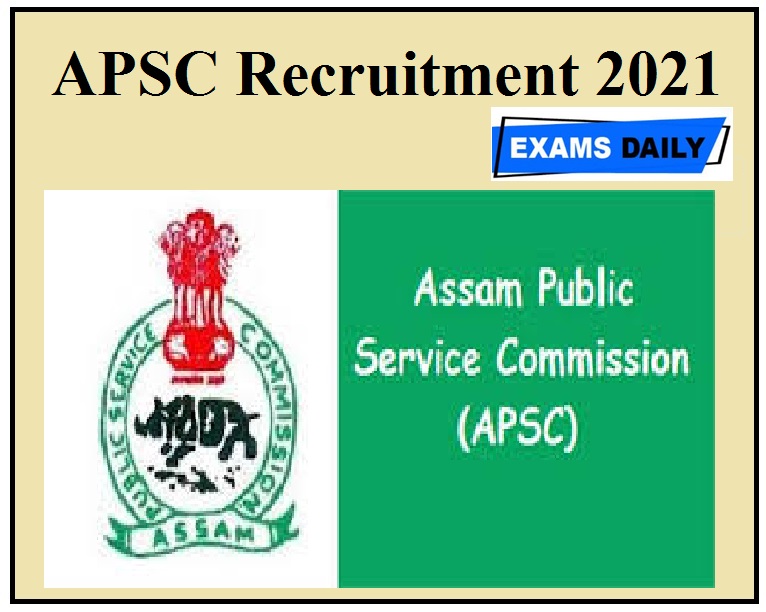 APSC Recruitment 2021 Released – For Driver Vacancy!!!