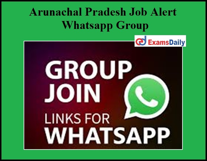 Arunachal Pradesh Job Alert Whatsapp Group