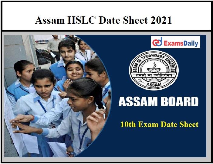 Assam HSLC Date Sheet 2021 Released – Download SEBA 10th Board Exam Time Table Here!!!