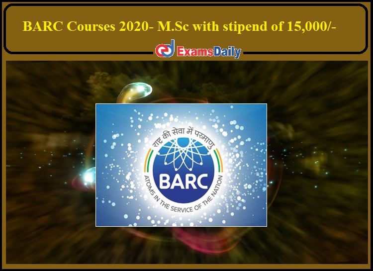 BARC Radiology Courses 2020 Notification Released- Apply for M.Sc with stipend of 15,000- !!!