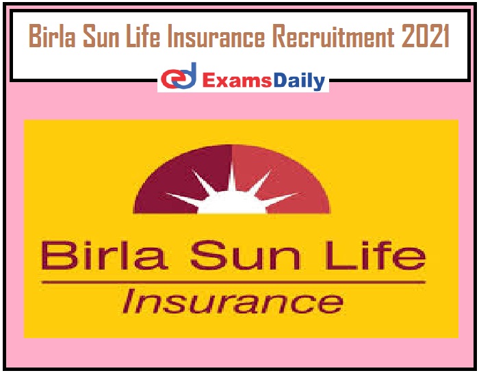 Birla Sun Life Insurance Recruitment 2021 Released by Sewayojan – Apply Online Now!!!