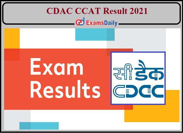 CDAC CCAT Result 2021- Check Ranks, Counselling Details!!!