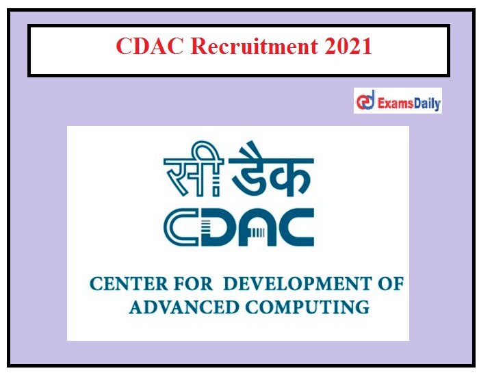 CDAC Recruitment 2021 Released