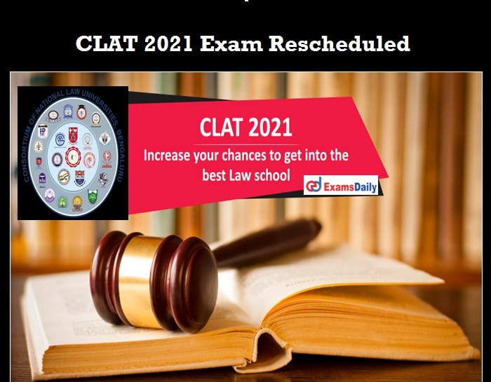 CLAT 2021 Dates Rescheduled