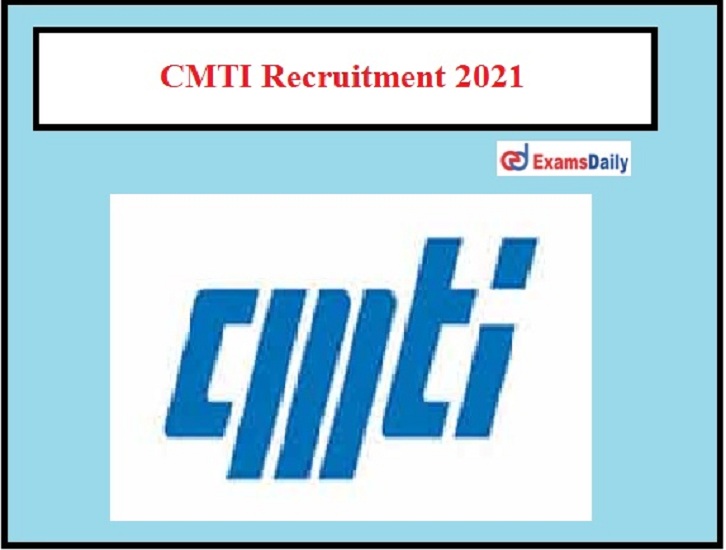 CMTI Recruitment 2021