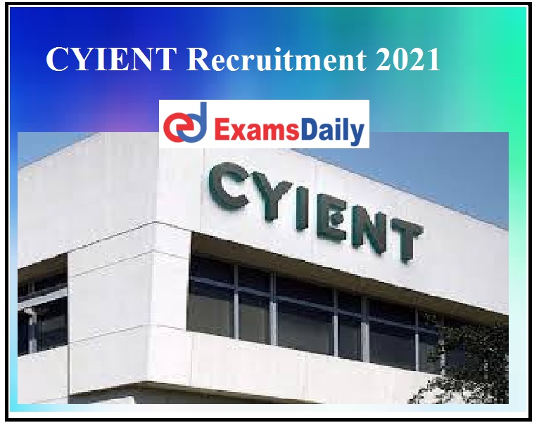 CYIENT Recruitment 2021 Out – B.E B.Tech Can Apply!!!