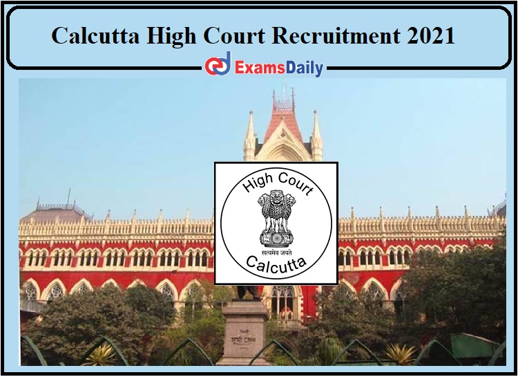 Calcutta High Court Recruitment 2021 Released- Apply for 150+ Vacancies!!!