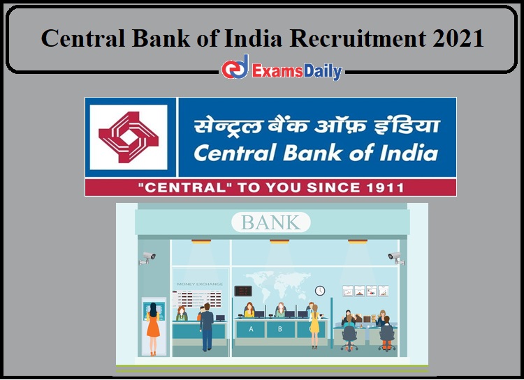 Central Bank of India Recruitment 2021 Released- Apply Now!!!