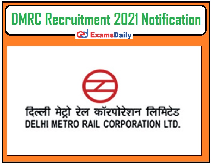 DMRC Recruitment 2021 Notification Out – Salary Rs. 63,800- PM Interview Only!!!