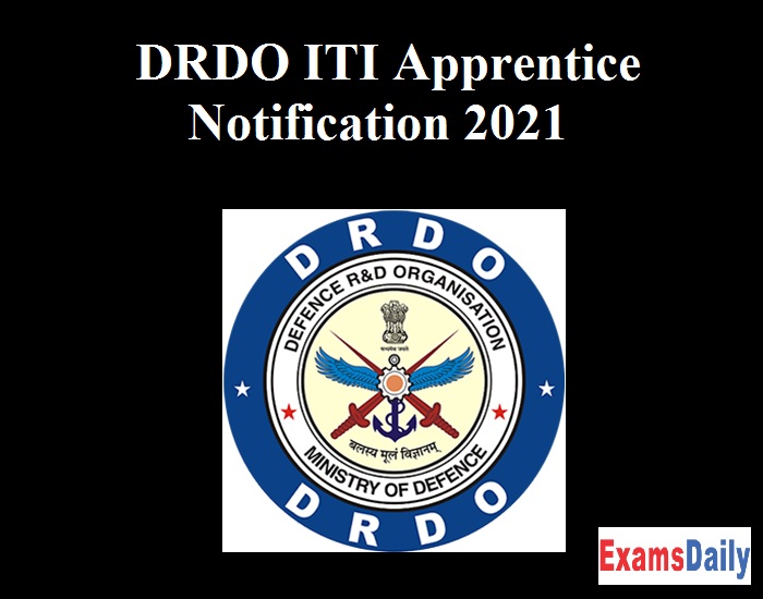 DRDO ITI Apprentice Notification 2021 OUT – Download Application Form!!