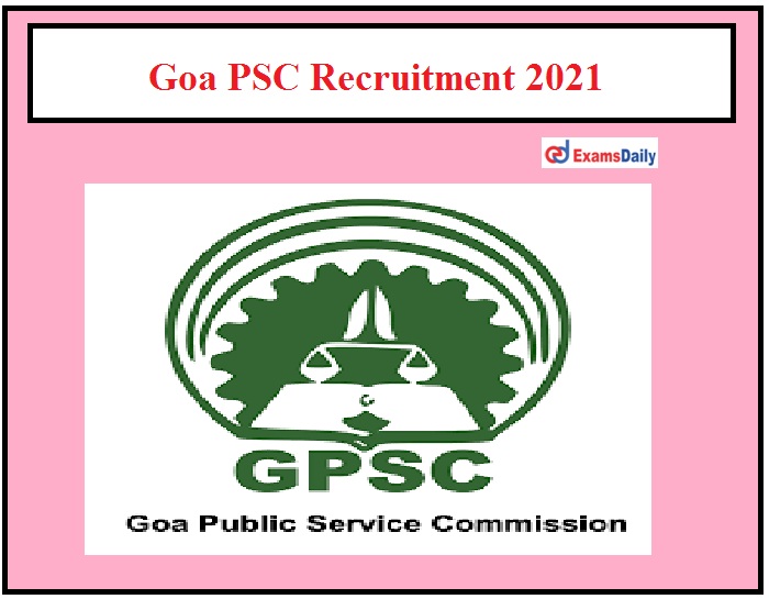 Goa PSC Recruitment 2021 Out