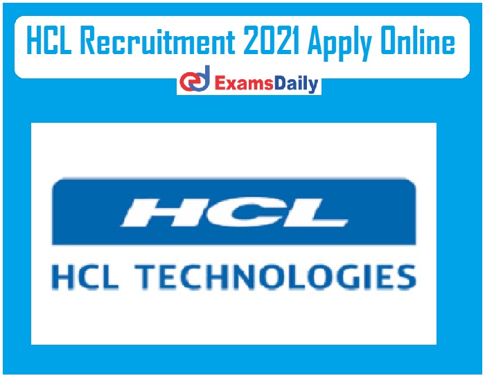 HCL Recruitment 2021 Apply Online – B.E B.Tech can Apply Now Just Now Released!!!