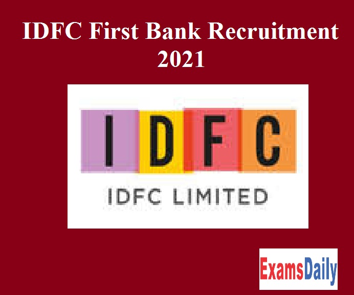 IDFC First Bank Recruitment 2021 Out - Apply Online