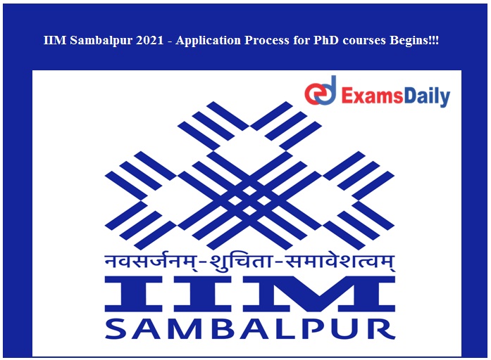 IIM Sambalpur 2021 - Application Process for PhD courses Begins!!!