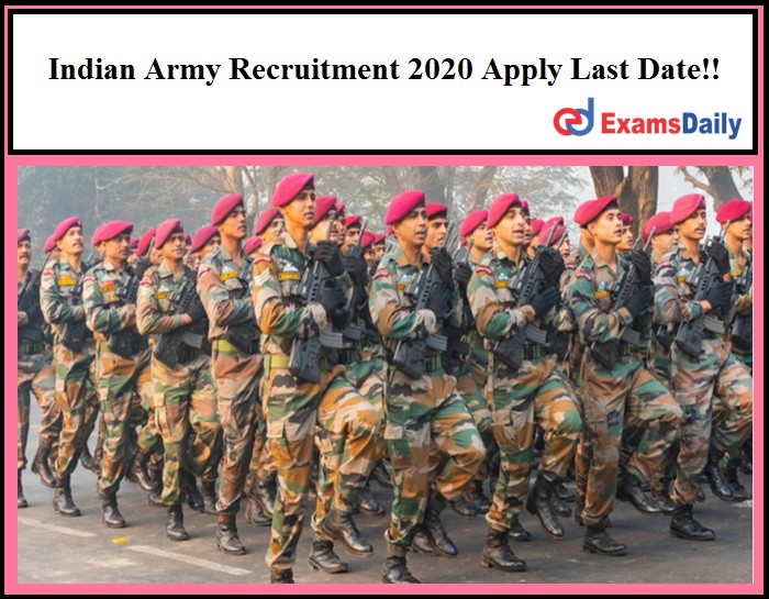 Indian Army Recruitment 2020 Apply Last Date!!