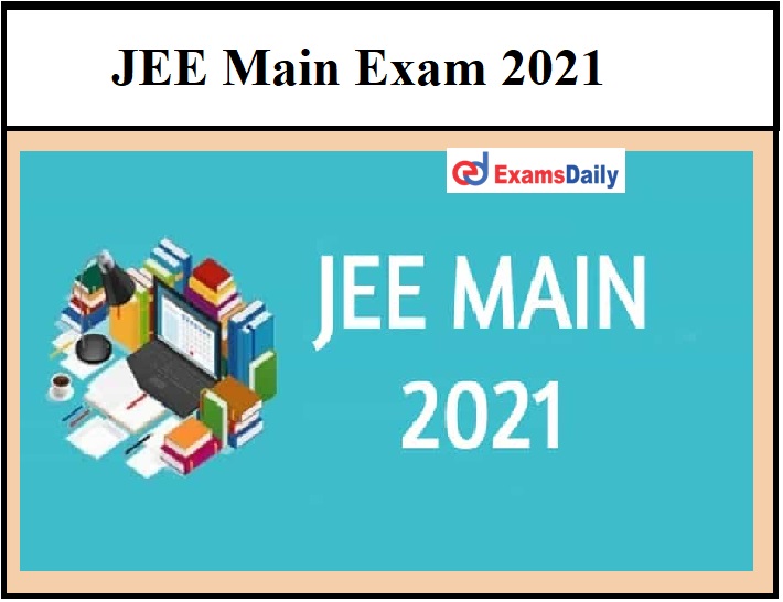 JEE Main Exam 2021 – NTA notifies candidates regarding fake websites receiving application and Fee