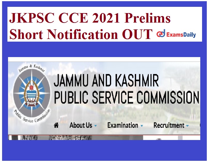 JKPSC CCE 2021 Prelims Short Notification OUT – Download Prelims Exam Date for 250+ Vacancies!!!