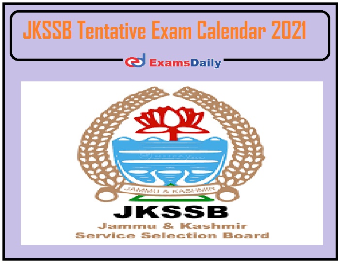 JKSSB Tentative Exam Calendar 2021 Out – Download Exam Calendar for Posts of Various Categories Here!!!