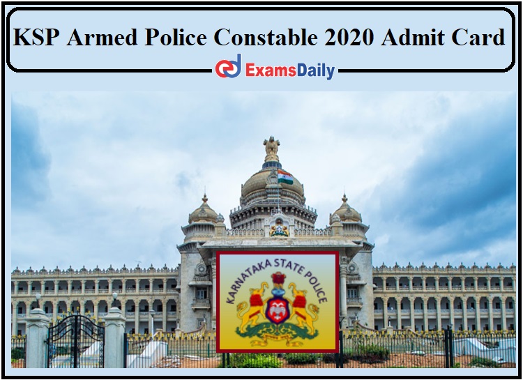 KSP Armed Police Constable 2020 Admit Card Released- Direct Link to Download!!!