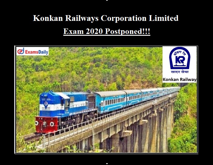 Konkan Railway Corporation Limited Exam 2021 Postponed