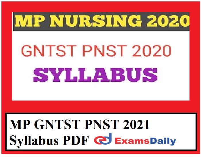 MP GNTST PNST 2021 Syllabus PDF – Download Exam Pattern for B.Sc Nursing Course Here!!!