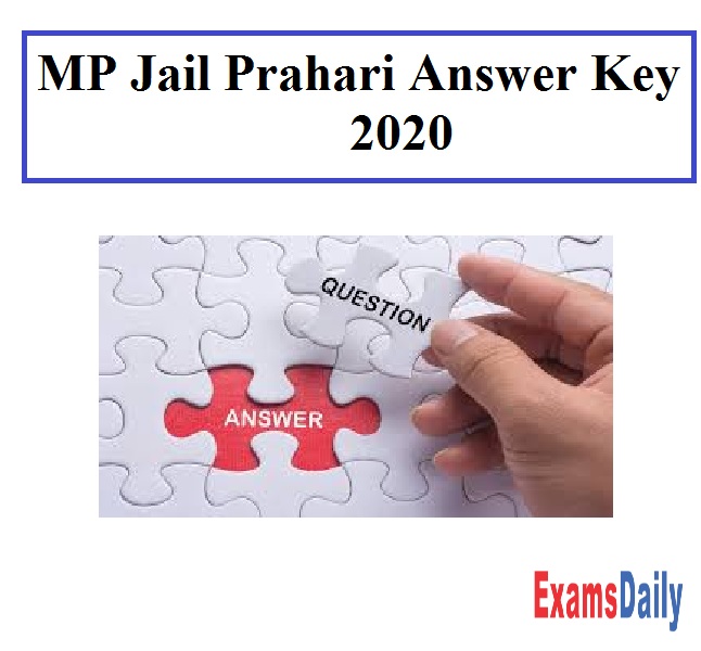 MP Jail Prahari Answer Key 2020 Released - Get MPPEB Vyapam Online Objection Details Here!!