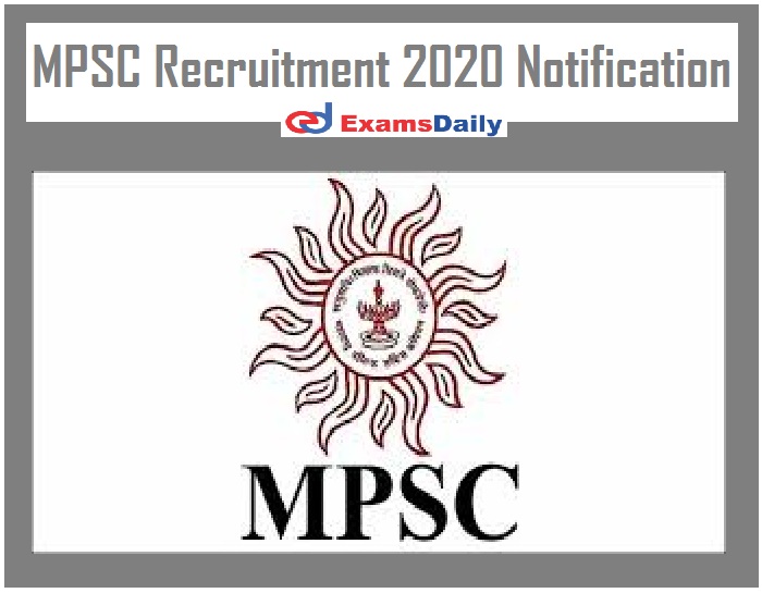 MPSC Recruitment 2020 Notification – Last Date to Apply for 300+ Vacancies!!!