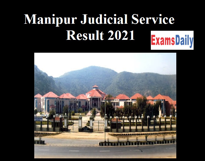 Manipur Judicial Service Result 2021 Out – Check High Court Final Selection List Here!!!!