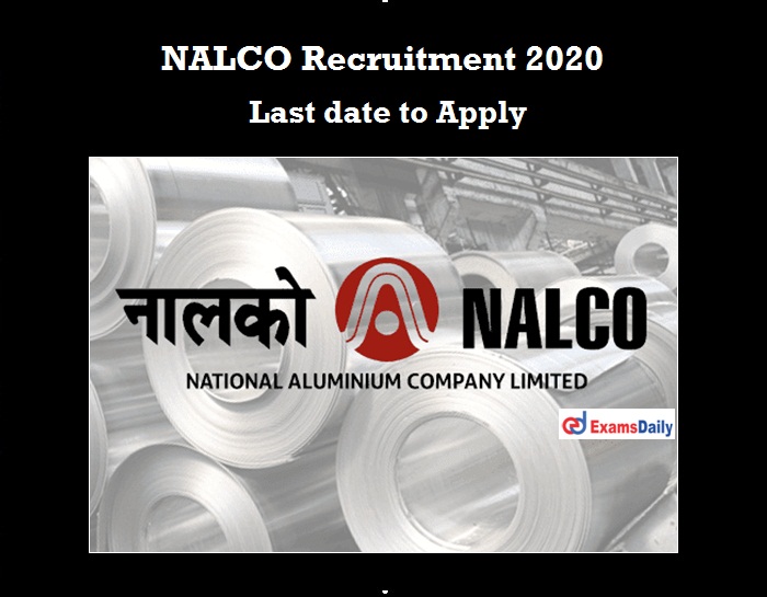 NALCO Recruitment 2020 last date