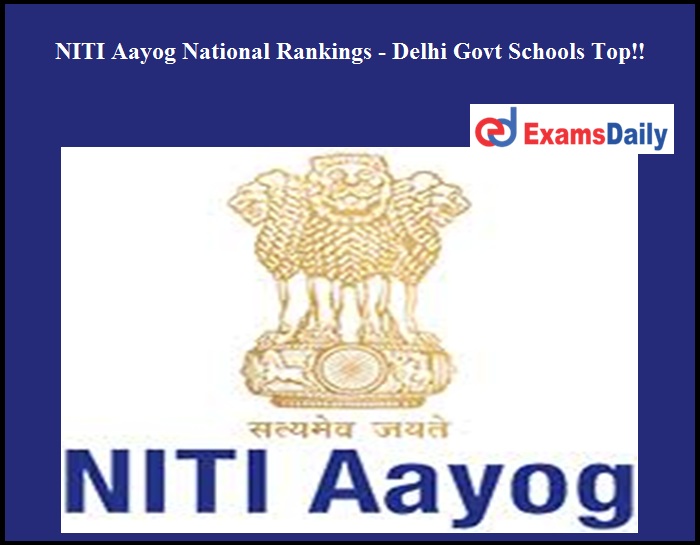 NITI Aayog National Rankings - Delhi Govt Schools Top!!